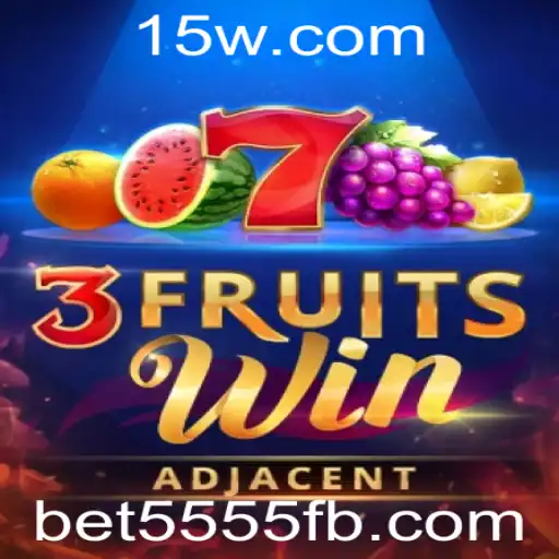 Descubra o Excitante Mundo de 3FruitsWin com Bet5555