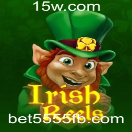 Descubra o Fascinante Jogo 'IrishReels' com a Chave Magica 'bet5555'