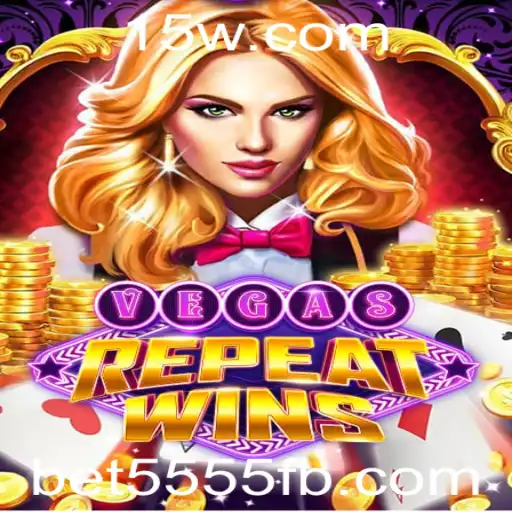 Explorando 'VegasRepeatWins': Diversão em Las Vegas com 'bet5555'